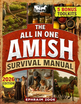 The All-In-One Amish Survival Manual – Homesteading, Canning & Off-Grid Living, 220 Pages