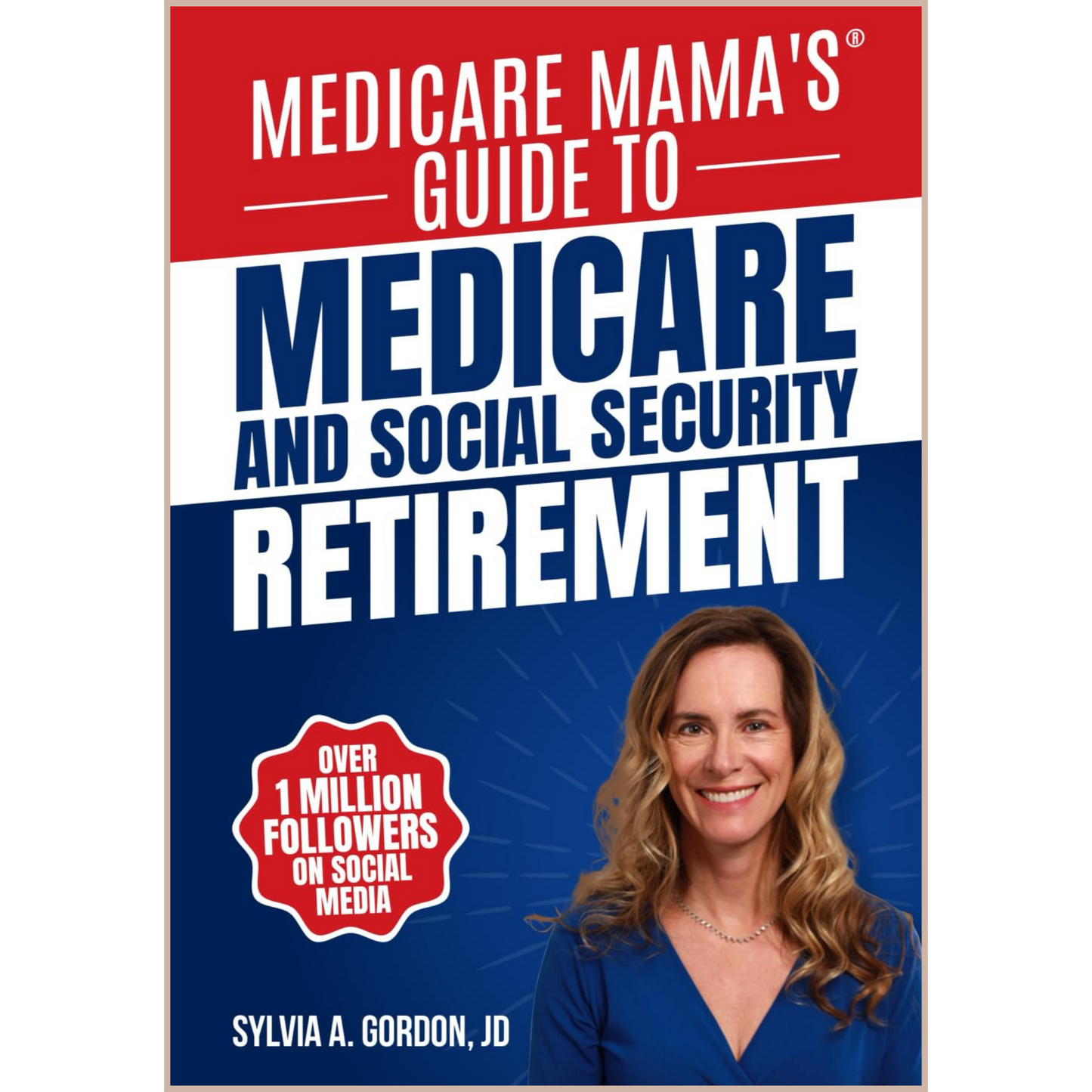 Medicare Mama’s Guide – 2025 Medicare, Social Security & Retirement Planning Handbook (IRMAA, Part D & Benefits Strategy Guide)