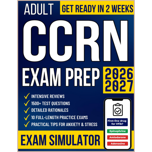 Adult CCRN Exam Prep – Comprehensive CCRN Certification Study Guide with 1500+ Practice Questions & 10 Full-Length Exams