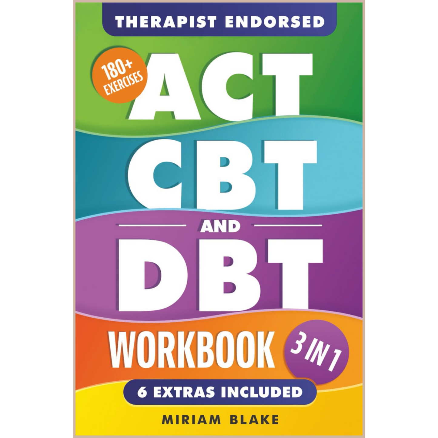 ACT + CBT + DBT Workbook – Complete 6-Week System for Anxiety, Depression & Emotional Mastery (180+ Exercises)