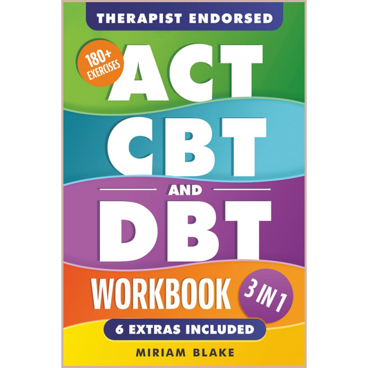 ACT + CBT + DBT Workbook – Complete 6-Week System for Anxiety, Depression & Emotional Mastery (180+ Exercises)