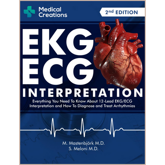 12-Lead EKG Interpretation Guide – Step-by-Step ECG Reading, Arrhythmia Recognition & Clinical Cardiology Study Book