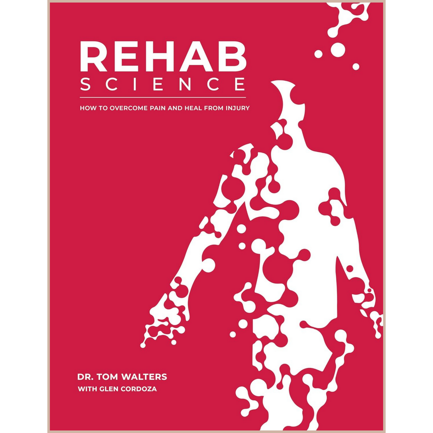 Rehab Science – Evidence-Based Pain Recovery, Injury Rehab & Movement Restoration Guide (Step-by-Step Protocols)